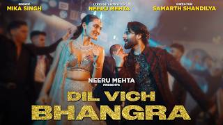 Dil Vich Bhangra  Mika Singh  Neeru Mehta  Tusharr Khanna  Aishwarya Desai Official Video [upl. by Demmy]