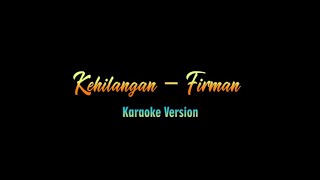 Kehilangan Firman Karaoke Version [upl. by Laryssa]