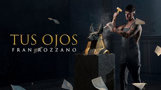 Fran Rozzano  Tus Ojos Lyric Video [upl. by Eiramaneet]