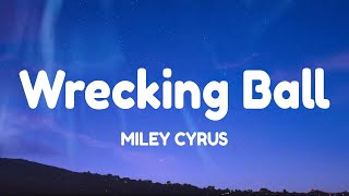 Miley Cyrus  Wrecking Ball Lyrics [upl. by Ellennaj503]