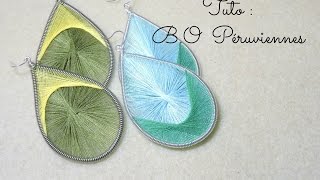 Tuto Boucles doreille Péruviennes [upl. by Nollaf]