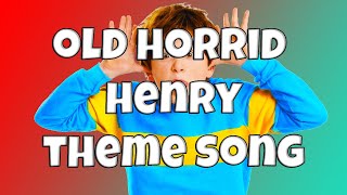 Horrid Henry Old Theme Song  With Lyrics [upl. by Lepine]