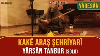 Kake Araş Şehrîyarî Yârsân Tanbur [upl. by Oer200]