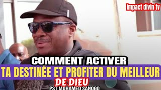 ACCOMPLIR SA DESTINÉE ET PROFITER LE MEILLEUR DE DIEU  Apôtre Mohammed SANOGO [upl. by Placeeda]