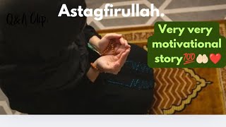 Miracle story of NamazAstagfirullah❤Motivational video  💯🤲🏻Dua qubool hone Wai hai Astagfar se [upl. by Annhej725]