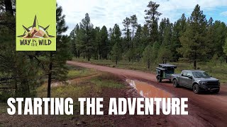 Starting The Adventure in the Coconino National Forest S1E1 [upl. by Nichy253]