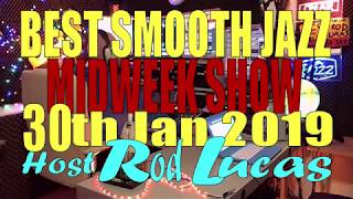 Best Smooth Jazz MIDWEEK SHOW 30th Jan 2019 [upl. by Desdee]