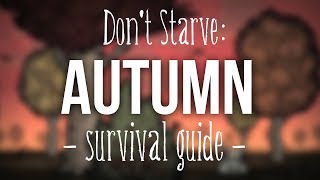 Dont Starve A Beginners Guide to Surviving Autumn [upl. by Knipe]