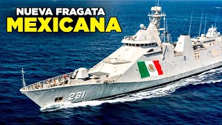 MÉXICO OBTIENE NUEVA FRAGATA REVOLUCIONA LA FUERZA NAVAL MEXICANA [upl. by Raynard]