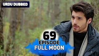 Full Moon  Pura Chaand Episode 69 in Urdu Dubbed  Dolunay [upl. by Onitnas]