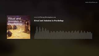 Ritual and Animism in Psychology [upl. by Ettennal776]