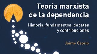 Artículo de Mariano Treacy sobre el libro de Jaime Osorio quotTeoría Marxista de la Dependenciaquot [upl. by Calvin]