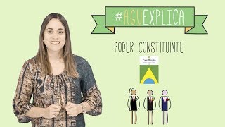 AGU Explica  Poder Constituinte [upl. by Iggy]