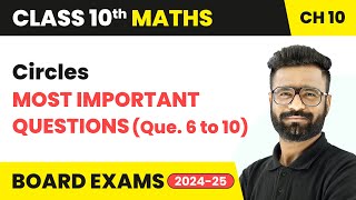 Circles  Most Important Questions Que 6 to 10  Class 10 Maths Chapter 10  CBSE 202425 [upl. by Eelatsyrc]