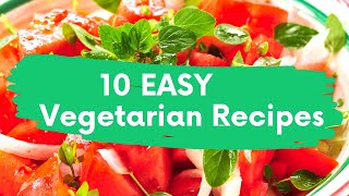 10 Easy Vegetarian Recipe Collection  Homemade Baked and Fried  BreakfastLunchDinner Meals [upl. by Naegem]