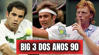 O BIG 3 DOS ANOS 90  Pete Sampras Andre Agassi e Boris Becker [upl. by Buffy31]