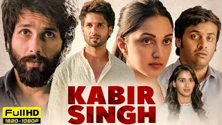 Kabir Singh 2019  Shahid Kapoor Kiara Advani  Facts and Review [upl. by Reivaz291]