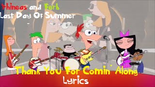 Phineas and Ferb Last Day Of Summer  Thank You For Comin Along Lyrics [upl. by Assilaj]