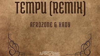 TEMPU REMIX AFROZONE amp KADY [upl. by Ecargyram33]