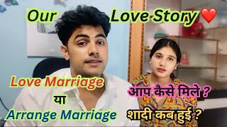 हमारी LOVE Story 🥰  Love Marriage or Arrange Marriage ♥️  Qna Special Video [upl. by Nations]