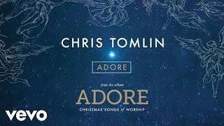 Chris Tomlin  Adore LiveAudio [upl. by Healy]