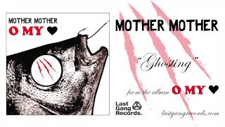 Mother Mother  Ghosting [upl. by Bamford]