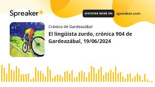 El lingüista zurdo crónica 904 de Gardeazábal 19062024 [upl. by Myo]