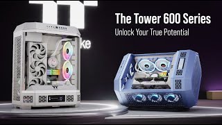 Thermaltake The Tower 600 Series Chassis  Unlock your true potential [upl. by Sixla]