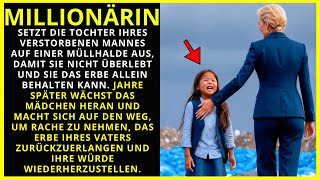 🔴EINE MILLIONÄRIN VERLÄSST DIE TOCHTER IHRES VERSTORBENEN MANNES AUF EINER MÜLLHALDE DAMIT [upl. by Akinert]