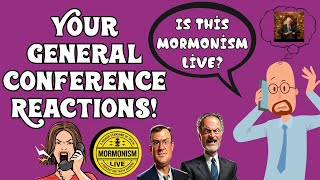 Your General Conference Reactions Mormonism Live 201 [upl. by Merkle]