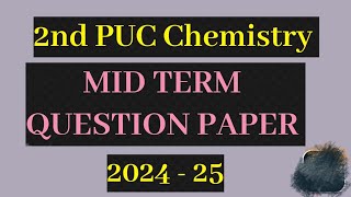 2nd PUC Chemistry Mid term Question paper  II PUC CHEMISTRY MID TERM QUESTION PAPER 2024  25 [upl. by Ahsratan]