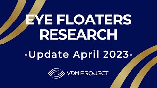 Eye Floaters Research UPDATE APRIL 2023 [upl. by Irihs]