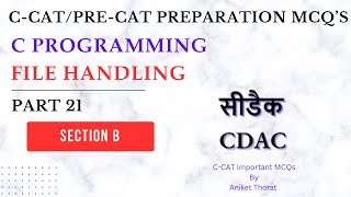 CDAC  CCAT Preparation MCQs  C Programming  File Handling  Section B  Part 21 [upl. by Kaslik]