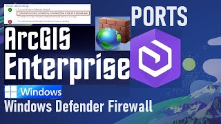 ArcGIS Enterprise Ports Windows Defender Firewall [upl. by Ylrebmit464]