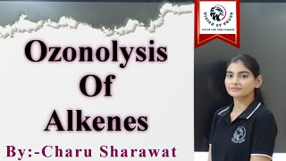 Ozonolysis Of Alkenes  By Charu Sharawat maam [upl. by Meesaw]