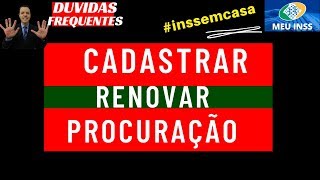 🔴 INSS Meu INSS INSS Cadastrar e Renovar Procuração recadastramento anual do INSS benefícios [upl. by Furlani575]