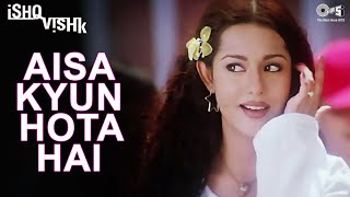 Aisa Kyun Hota Hai  Ishq Vishk  Alka Yagnik  Amrita Rao  Shahid Kapoor  Romantic Song  Tips [upl. by Ybbil48]