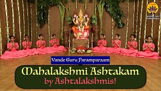 Mahalakshmi Ashtakam  Chanting by Ashtalakshmis  Vande Guru Paramparaam [upl. by Htidirem]