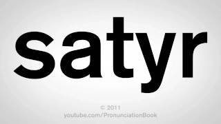 How To Pronounce Satyr [upl. by Jinny]