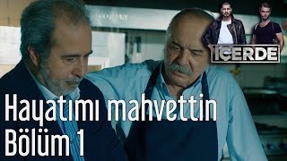 İçerde 1 Bölüm  Hayatımı Mahvettin [upl. by Aihsenod]