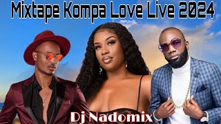 MIXTAPE KOMPA LOVE LIVE 4KANPE GOUYAD 💯 2024 [upl. by Oinotna]