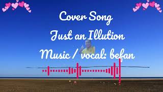 Cover Song  Just an Illution  Music Voc  befan [upl. by Ludovico]