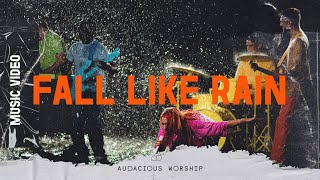 Fall Like Rain Official Music Video  Audacious Worship [upl. by Laughry567]