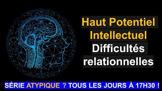 LES DIFFICULTÉS RELATIONNELLES DES HPI [upl. by Hatch]