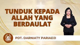 Tunduk Kepada Allah Yang Berdaulat  Pdt Darniaty Pariadji  Minggu 7 Januari 2024 [upl. by Akinnej716]