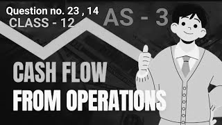 CASH FLOW STATEMENT CLASS 12  cash flow from OPERATION  accountancy  WBCHSE cashflow [upl. by Rhynd983]