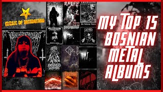 ▶️My Top 15 Bosnian Metal Albums◀️ [upl. by Eirahcaz763]