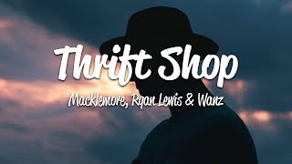 Macklemore amp Ryan Lewis  Thrift Shop Lyrics ft Wanz [upl. by Atirabrab]