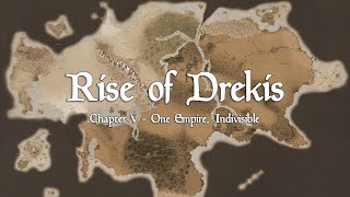 Rise of Drekis 51 One Empire Indivisible [upl. by Staten]