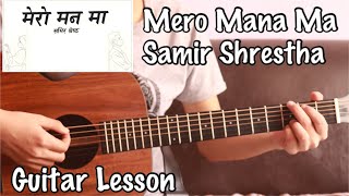 Mero Mana Ma  Samir Shrestha  Guitar Lesson [upl. by Harehs435]